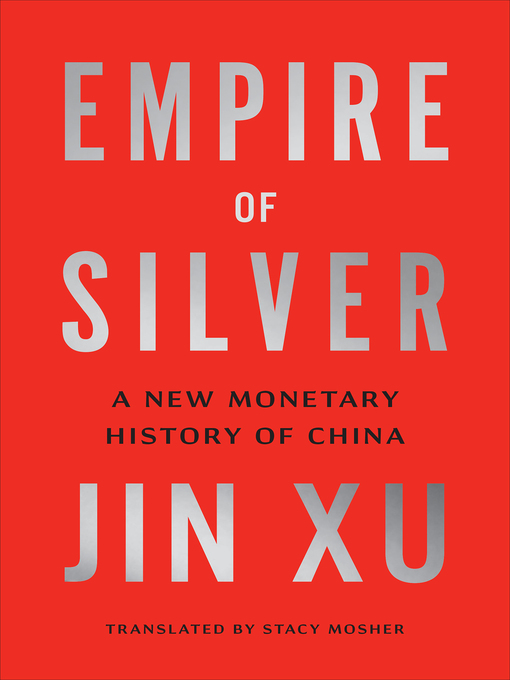 Title details for Empire of Silver by Jin Xu - Available